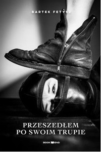 Przeszedłem po swoim trupie - Bartek Fetysz - ebook + audiobook + książka