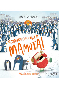 Naprawdę widziałem Mamuta! - Alex Willmore - książka