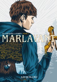 Marlavant Le coeur de la forêt Tome 1 - A.D Quilliec - ebook