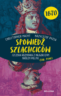Spowiedź szlachciców 1670 - Christopher Macht, Krzysztof Pyzia - ebook + książka