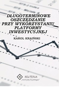 Długoterminowe oszczędzanie przy wykorzystaniu platformy inwestycyjnej - Krainski Karol - książka