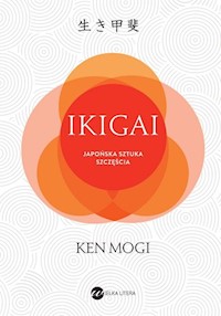 IKIGAI Japoński sposób na to, jak znaleźć sens w życiu - Ken Mogi - książka
