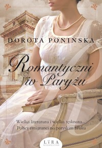 Romantyczni w Paryżu - Dorota Ponińska - ebook + audiobook + książka
