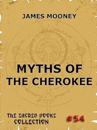 Myths of the Cherokee - James Mooney - ebook