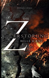 Die Zerstörung - Rebekka Gusia - ebook