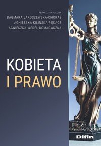 Kobieta i prawo - Jaroszewska-Choraś Dagmara, Kilińska-Pękacz Agnieszka,  Wedeł-Domaradzka Agnieszka - książka