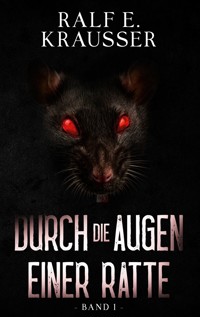 Durch die Augen einer Ratte - Ralf E. Krausser - ebook