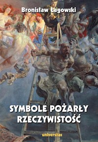 Symbole pożarły rzeczywistość - Bronisław Łagowski - książka