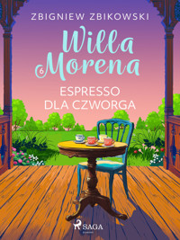 Willa Morena 6: Espresso dla czworga - Zbigniew Zbikowski - ebook