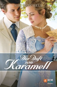 Der Duft von Karamell - Siri Mitchell - ebook