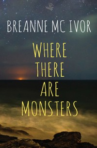 Where There Are Monsters - Breanne Mc Ivor - ebook