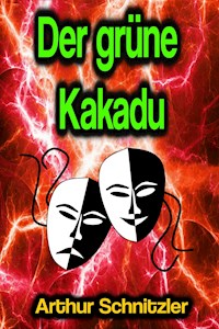 Der grüne Kakadu - Arthur Schnitzler - ebook