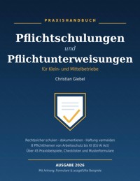 Pflichtschulungen und Pflichtunterweisungen für Klein- und Mittelbetriebe - Christian Giebel - ebook