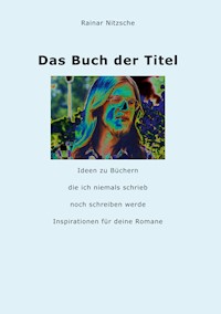 Das Buch der Titel - Rainar Nitzsche - ebook