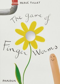 The Game of Finger Worms - Tullet Hervé - książka