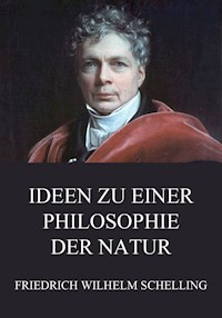 Ideen zu einer Philosophie der Natur - Friedrich Wilhelm Schelling - ebook