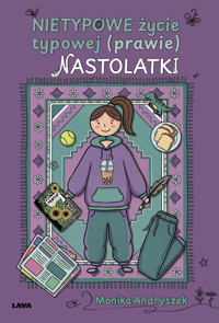 Nietypowe życie typowej (prawie) nastolatki - Monika Andryszek - książka