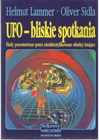 UFO - bliskie spotkania. Ślady pozostawione przez niezidentyfikowane obiekty latające - Oliver Sidla, Helmut Lammer - ebook