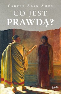 Co jest prawdą? - Carver Alan Ames - ebook