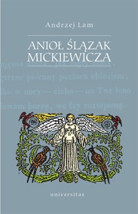 Anioł Ślązak Mickiewicza - Lam Andrzej - ebook + książka