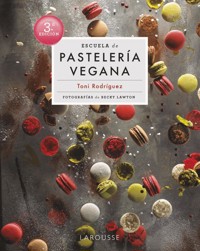 Escuela de pastelería vegana - Toni Rodríguez Segura - ebook