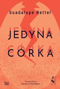 Jedyna córka - Nettel Guadalupe - ebook + książka