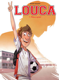 Louca. Piłka w grze! Tom 1 - Bruno Deqiuer - książka