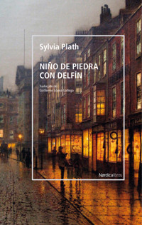 Niño de piedra con delfín - Sylvia Plath - ebook