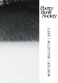 Poetry Book Society Winter 2021 Bulletin -  - ebook