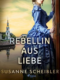 Rebellin aus Liebe - Susanne Scheibler - ebook