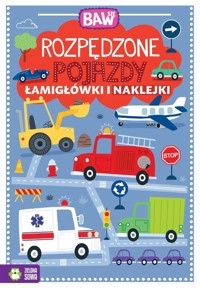 Baw się Rozpędzone pojazdy Łamigłówki i zabawy -  - książka