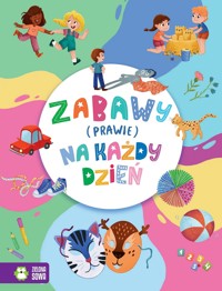 Zabawy (prawie) na każdy dzień - zbiorowa praca - książka