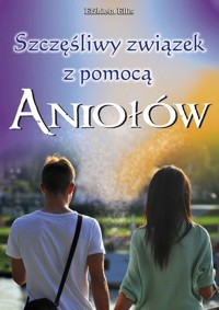 Szczęśliwy związek z pomocą Aniołów - Ellis Elżbieta - książka