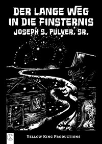 Der lange Weg in die Finsternis - Joseph S. Pulver Sr. - ebook
