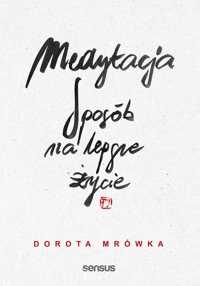Medytacja. Sposób na lepsze życie - Dorota Mrówka - audiobook + książka