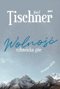 Wolność człowieka gór - Józef Tischner - ebook + książka