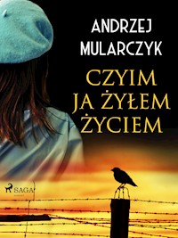 Czyim ja żyłem życiem - Andrzej Mularczyk - ebook + audiobook