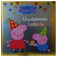 Świnka Peppa Urodzinowe historie -  - książka