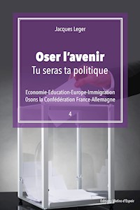 Oser l'avenir ! - Jacques Leger - ebook