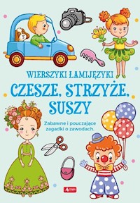 Wierszyki łamijęzyki Czesze, strzyże, suszy - Strojny Katarzyna - książka