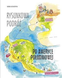 Rysunkowa podróż po Ameryce Południowej - Grzegorzewska Barbara - książka
