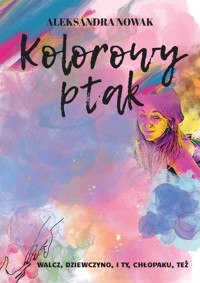 Kolorowy ptak - Nowak Aleksandra - książka