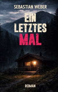 Ein letztes Mal - Sebastian Weber - ebook