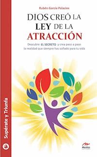 Dios creó la ley de la atracción - Rubén García Palacios - ebook