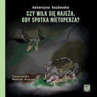 Czy wilk się najeża, gdy spotka nietoperza? - Katarzyna Kozłowska - książka