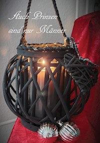 Auch Prinzen sind nur Männer - Christine Stutz - ebook