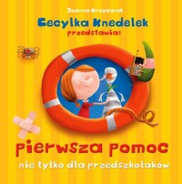 Pierwsza pomoc nie tylko dla przedszkolaków - Joanna Krzyżanek - książka