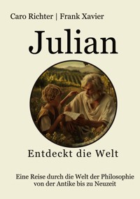 Julians Reise in die Welt der Philosophie - Frank Xavier - ebook