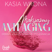 Makijażowy ANTI-AGING - Wrona Kasia - ebook + audiobook + książka