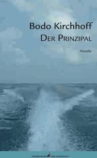 Der Prinzipal - Bodo Kirchhoff - ebook